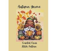 Autumn Gnome: Counted Cross Stitch Pattern