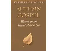 Autumn Gospel: Women in the Second Half of Life (Integration Books)