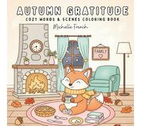 Autumn Gratitude: Cozy Words & Scenes Coloring Book