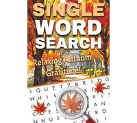 Autumn & Gratitude Word Search 2025 for Calm and Positive Minds: A Cozy Fall-Themed Word Search Book with 56 Thankful Puzzles, Positive Phrases, and Mindful Moments for Adults and Seniors