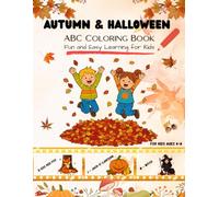 Autumn & Halloween ABC Coloring Book for Kids Ages 4-8: Fun and Easy Alphabet Learning with Cute Fall and Spooky Halloween Coloring Pages