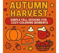 Autumn Harvest: Simple Fall Designs For Cozy Coloring Moments