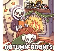 Autumn Haunts: A Cute and Cozy Halloween Coloring Book for Adults & Teens Featuring Ghosts, Pumpkins, and Adorable Spooky Vibes