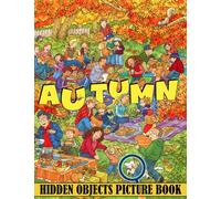 Autumn Hidden Objects Picture Book: Seek And Find Missing Pieces The Hidden Objects In The Pictures & Fall Season Coloring Pages | Challenge Activities For Boys & Girls Relaxation