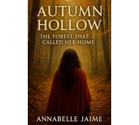 Autumn Hollow: The Forest That Called Her Home