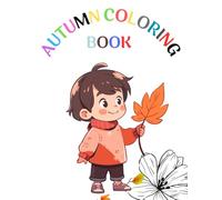 Autumn in Colors - Coloring Book: A Fun Autumn-Themed Coloring Book for All Ages