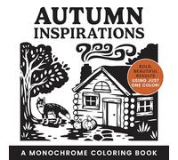 Autumn Inspirations: A Monochrome Coloring Book: Bold, Beautiful Results Using Just One Color!