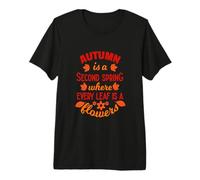 Autumn is a Second Spring Where Every Leaf is a Flowers Premium T-Shirt