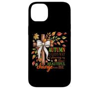 Autumn Is God's Way Of Showing Us Beautiful Change Case for iPhone 14 Plus
