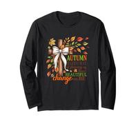 Autumn is God's Way of Showing Us Beautiful Change Long Sleeve T-Shirt