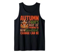 Autumn is God's Way Showing Us How Beautiful Change Can Be Tank Top