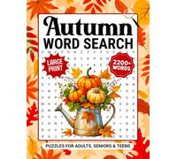 Autumn Large Print Word Search For Seniors: 2200+ Words, Relaxing & Cozy Fall Themed Word Find Puzzles For Adults And Teens, Autumn Activity Book With Solutions