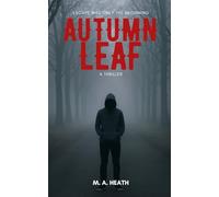 Autumn Leaf: A dark twisty-turny rollercoaster of a thriller with an intense climax