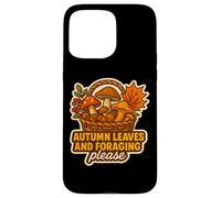 Autumn Leaves And Foraging Please Fall Lover Vintage Forage Case for iPhone 15 Pro Max
