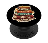 Autumn Leaves And Good Books Please Bookworm Fall Lover Read PopSockets Adhesive PopGrip