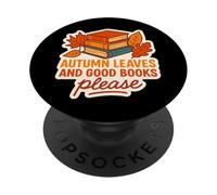 Autumn Leaves And Good Books Please Fall Lover Bookworm Joke PopSockets Adhesive PopGrip
