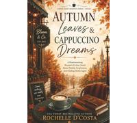 Autumn Leaves & Cappuccino Dreams: A Heartwarming Women's Fiction Novel About Family, Forgiveness, Second Chances, and Finding Home Again (Coffee, Quiet Moments Series)