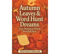 Autumn Leaves & Word Hunt Dreams Puzzle Book: Word Searches with Easy to Read Print About Autumn and More | 6x9 inches, 110 pages | 50+ Puzzles … Gift for Vacations, Holiday and Free Times