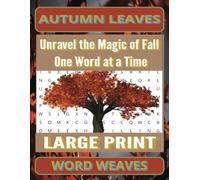 Autumn Leaves & Word Weaves: Unravel the Magic of Fall, One Word at a Time