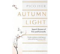 Autumn Light : Japan's Season of Fire and Farewells