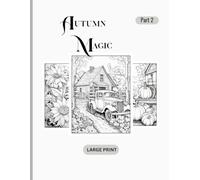 Autumn Magic Part 2: Beautiful Fall Coloring Pages for Adults | Seasonal Landscapes, Forest Paths & Woodland Wildlife | Crisp Morning Scene, Golden ... Stress Relief for Grown-Ups | Perfect Autumn