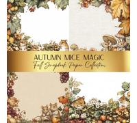 Autumn Mice Magic: Fall Scrapbook Paper Collection: Spark Your Creativity With Our Beautiful Craft Papers For Card Making, Junk Journals, Cut Out Collage & Home Decor