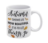 Autumn Mug,Autumn Shows Us How Beautiful It is to Let Things Go Mug Funny Coffee Mug,Man Cave Prints,The Best Gift for Colleagues, Parents, and Grandparents, 110z Men and Women