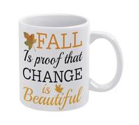 Autumn Mug,Fall Quotes Mug, Fall is Proof That Change is Beautiful Mug Funny Coffee Mug,Man Cave Prints,The Best Gift for Colleagues, Parents, and Grandparents, 110z Men and Women