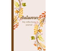 Autumn: My reflections’ journal