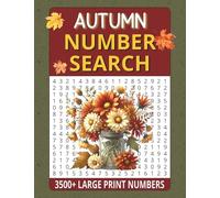 Autumn Number Search Puzzles for Adults: Find Over 3500 Large Print Numbers With Solutions in the Book (A Number Search for Every Season)