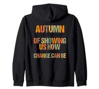 Autumn Of Showing Us How Change Can Be Zip Hoodie