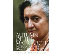 Autumn of the Matriarch: Indira Gandhi's Final Term in Office