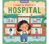 Autumn Publishing I Want to Work in a Hospital Board book Book Autumn Publishing Multicolor