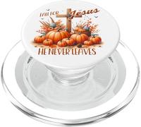Autumn Pumpkin Fall Faith For Jesus He Never Leaves PopSockets PopGrip for MagSafe