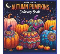 Autumn Pumpkins Coloring Book: 50 Unique Pumpkins for Relaxation and Creativity