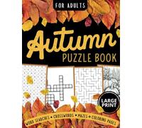 Autumn Puzzle Book for Adults: A Seasonal Fun and Relaxing Cozy Fall-Themed Activity Book: Search Words, CrossWords, Mazes & Inspiring Coloring Pages - Large Print