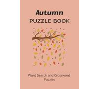 AUTUMN PUZZLE BOOK: Word Search and Crossword Puzzle Book With Easy To Read Print About Autumn, Festivals, Pumpkins and more. 6 by 9 inches, 120 ... Gift For Vacations, Holidays And More