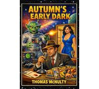 Autumn’s Early Dark: Science Fiction Stories (Wounded Outlaw Books - Pulp Fiction Series)