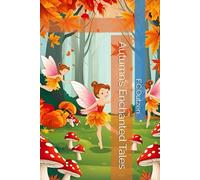 Autumn’s Enchanted Tales (Enchanted Fairy Tales By F.C.Outzen)