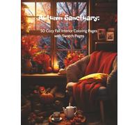 Autumn Sanctuary: 50 Cozy Fall Interior Coloring Pages with Swatch Pages
