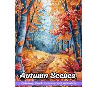 Autumn Scenes: Christmas Coloring Books for Adults with Autumn Scenes for Stress Relief and Relaxation