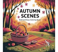Autumn Scenes Coloring Book: Bold and Easy Fall Illustrations for Relaxation and Stress Relief