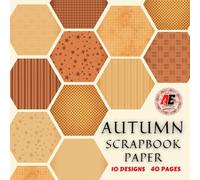AUTUMN SCRAPBOOK PAPER: DOUBLE-SIDED DECORATIVE CRAFT PAPERS FOR WRAPPING, ORIGAMI & JUNK JOURNALS, MIXED MEDIA COLLAGE AND MORE.