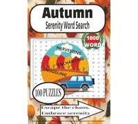 Autumn Serenity Word Search: 100 PUZZLES. Escape the chaos. Embrace serenity. Easy to read print about Fall Season, Peaceful words and More. | 6x9 ... Gift for Vacation, Holiday and Free Time.