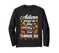 Autumn Shows Us How Beautiful It Is To Let Things Go Fall Long Sleeve T-Shirt