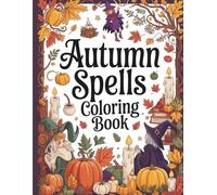 Autumn Spells Coloring Book: Relaxing Halloween Fantasy Designs for Adults