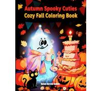 Autumn Spooky Cuties: Cozy Fall Coloring Book for Adults & Teens with Cute Ghosts, Pumpkins, and Hygge Halloween Vibes