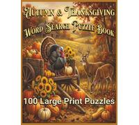 Autumn & Thanksgiving Word Search Puzzle Book: 100 Large Print Puzzles