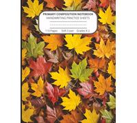 Autumn Themed Primary Composition Journal For Early Writers Grades K-2: Ideal School Supply for beginner's Writing Practice, and Journaling