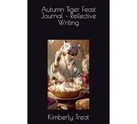 Autumn Tiger Feast Journal - Reflective Writing